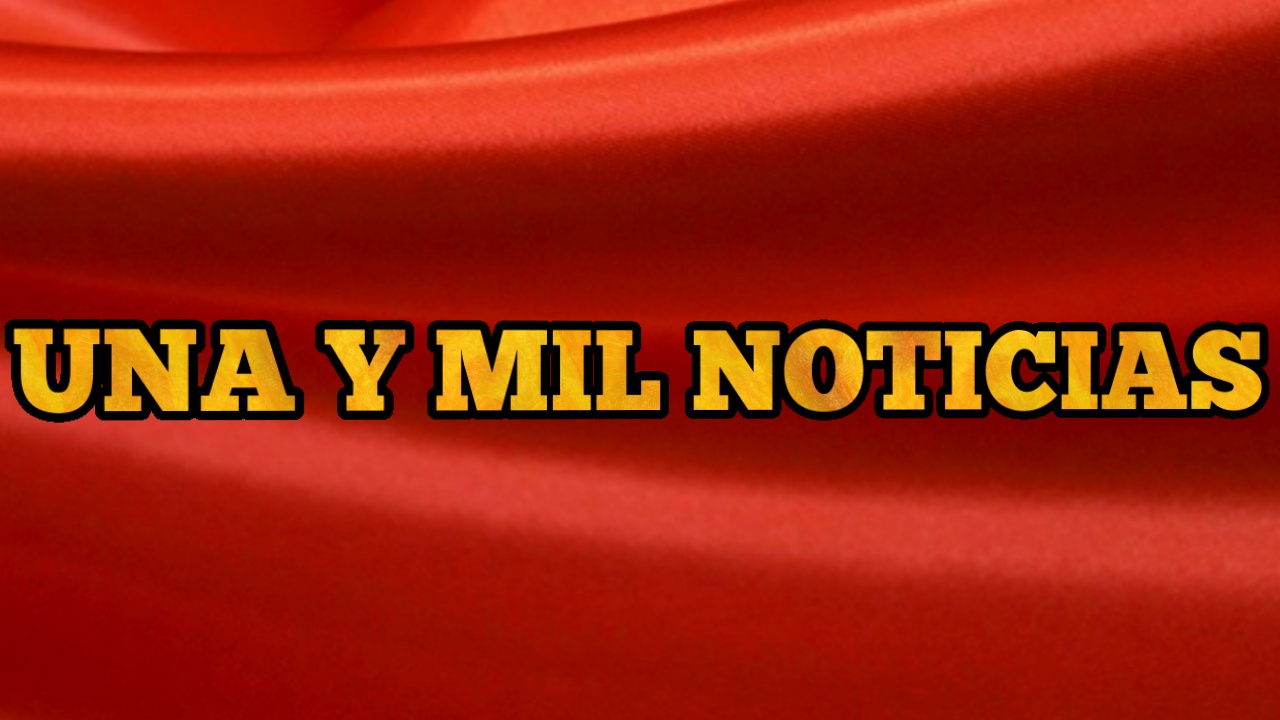 UNA Y MIL NOTICIAS