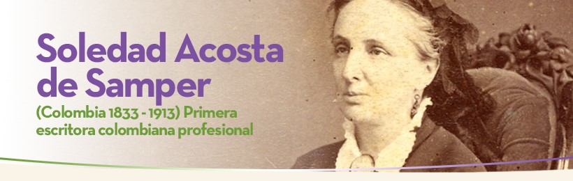 Soledad Acosta de Samper: Escritora de la historia de Colombia