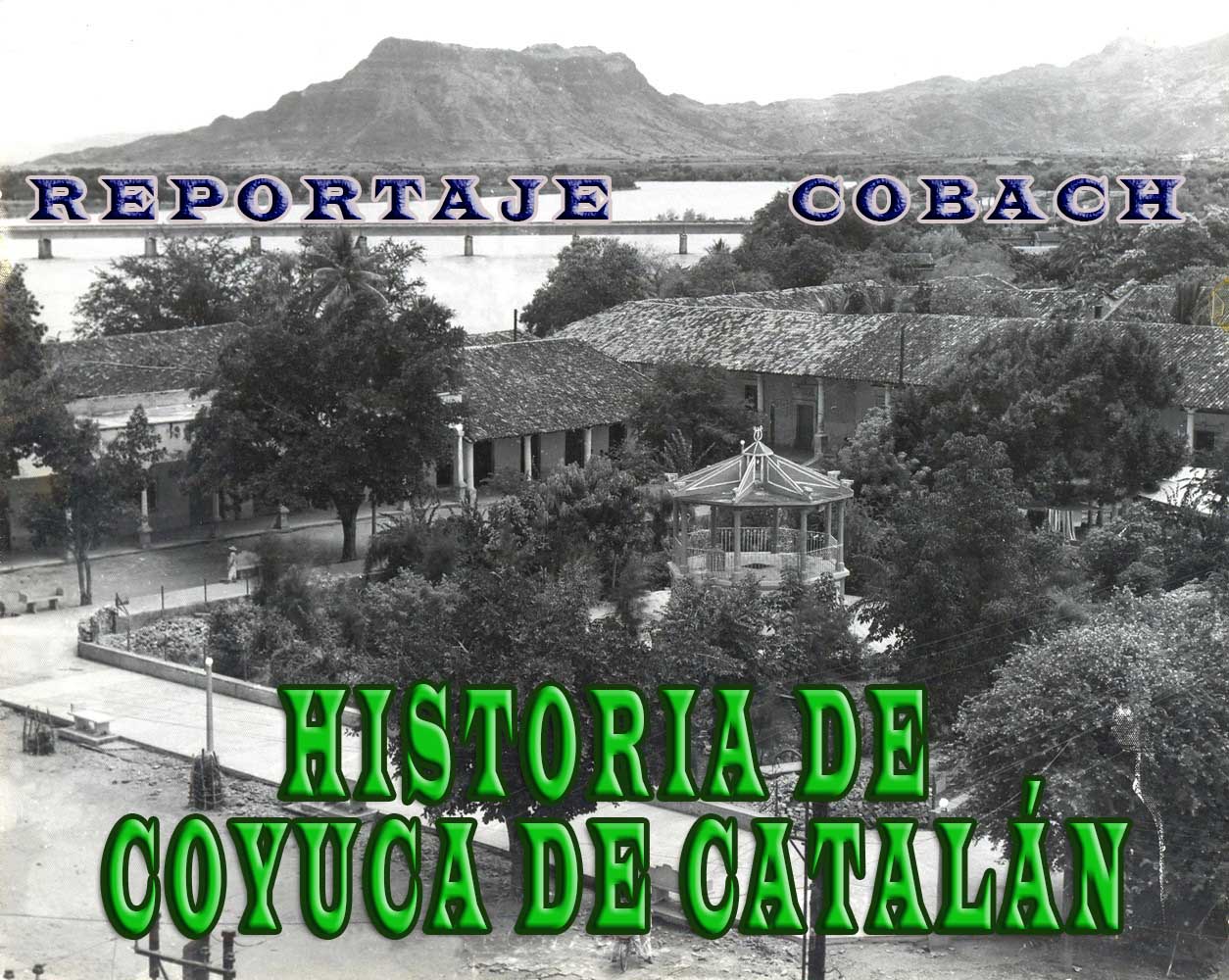 REPORTAJE COBACH: HISTORIA DE LA SEÑORIAL COYUCA DE CATALÁN, GRO.
