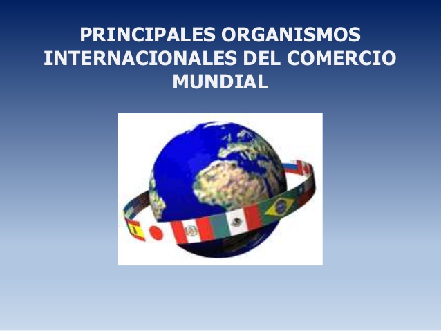 Organismos De Comercio Internacional