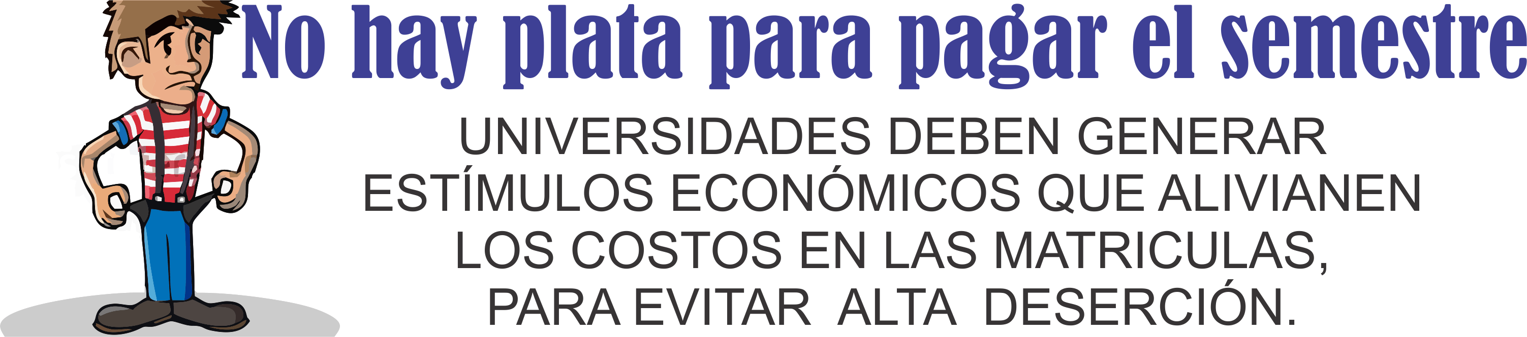 NO HAY PLATA PARA PAGAR EL SEMESTRE