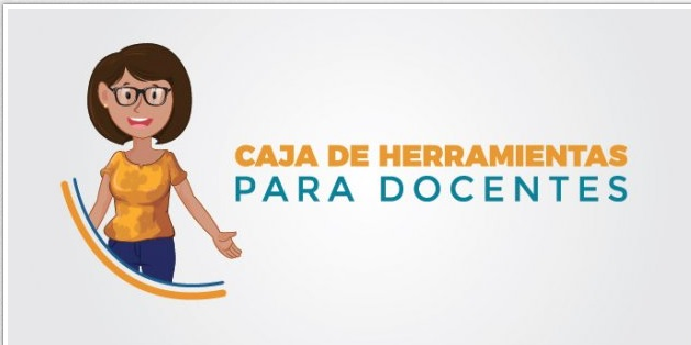 Caja de Herramientas, un nuevo apoyo para los docentes.