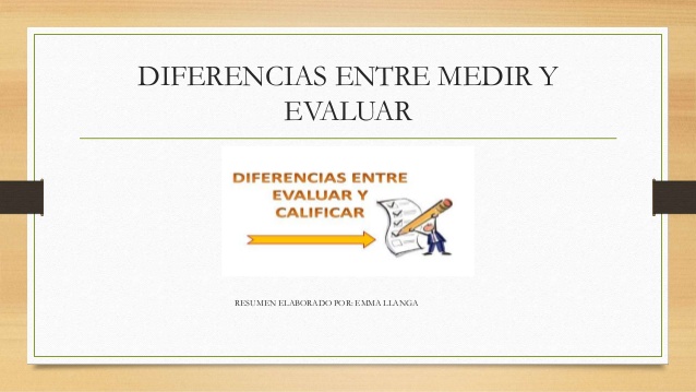 DIFERENCIAS ENTRE MEDIR Y EVALUAR