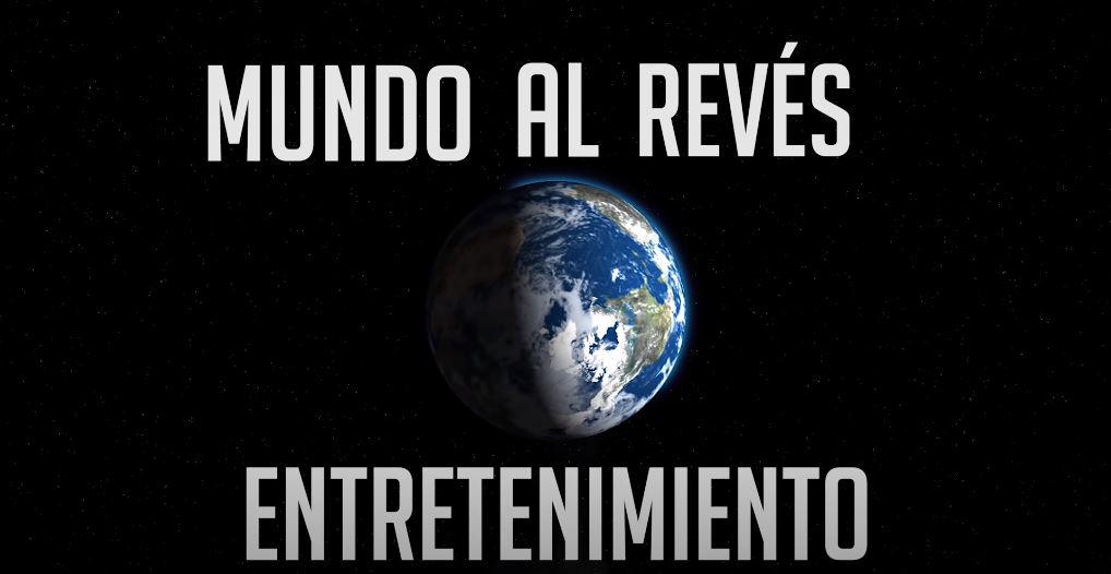 Mundo Al Revés: Entretenimiento