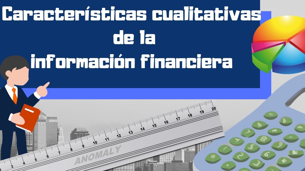 5. ¿Cuales son las características cualitativas del marco conceptual de las NIIF?