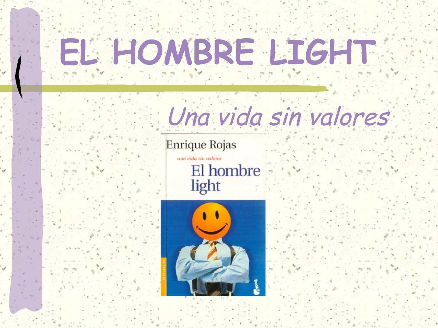 El hombre Light, Conozcamos este libro