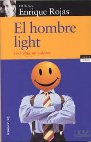 &34;El HOMBRE LIGHT&34; escrito por Enrique Rojas ¿Tiene razón o no la tiene?