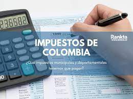 	¿Cuáles son los principales impuestos vigentes en Colombia?